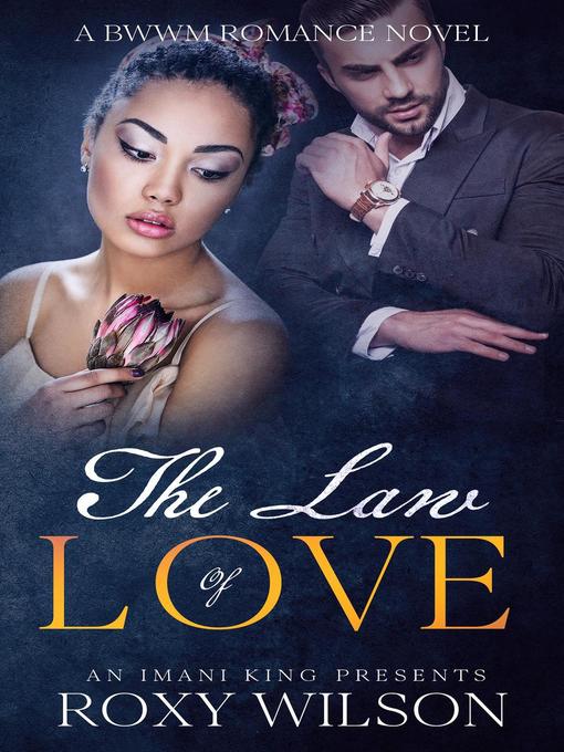 Title details for The Law of Love by Roxy Wilson - Available